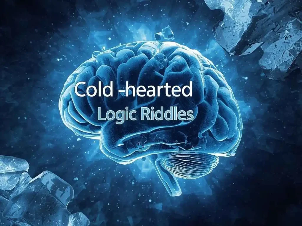 Cold Hearted Logic Riddles